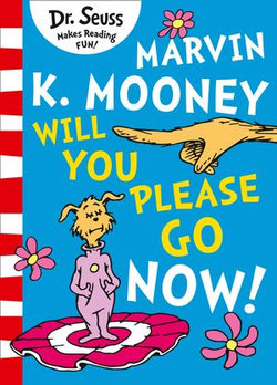 Marvin K. Mooney Will You Please Go Now?