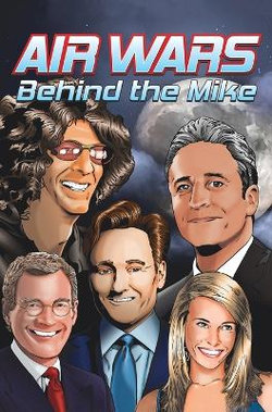 Orbit: Air Wars: Behind the Mike: Howard Stern, David Letterman, Chelsea Handler, Conan o'Brien and Jon Stewart