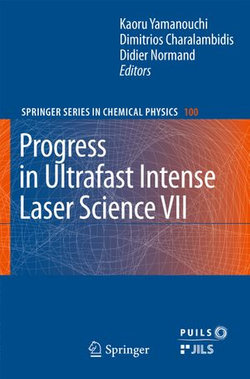 Progress in Ultrafast Intense Laser Science VII