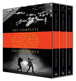 The Complete Star Wars (R) Encyclopedia