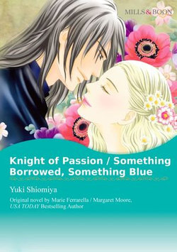 KNIGHT OF PASSION / SOMETHING BORROWED, SOMETHING BLUE