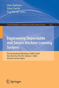 Engineering Dependable and Secure Machine Learning Systems