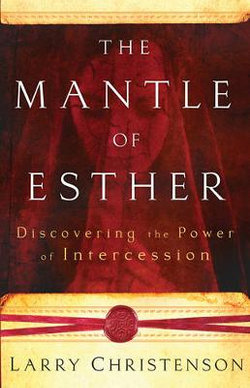 The Mantle of Esther - Discovering the Power of Intercession