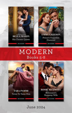 Modern Box Set 5-8 June 2024/His Chosen Queen/Prince's Forgotten Diamond/Twins To Tame Him/Billionaire's Runaway Wife