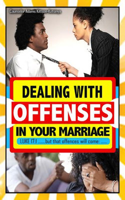 Dealing with offenses in your marriage