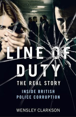 Line of Duty - The Real Story of British Police Corruption