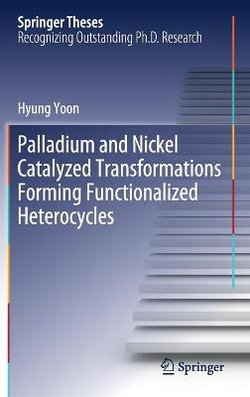 Palladium and Nickel Catalyzed Transformations Forming Functionalized Heterocycles