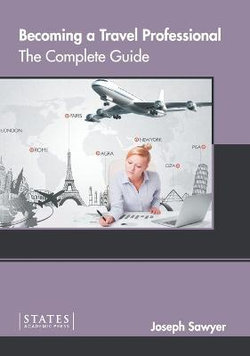 Becoming a Travel Professional: the Complete Guide