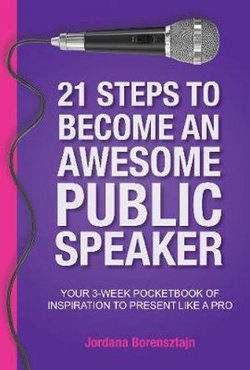 21 Action Steps to Become an Awesome Public Speaker