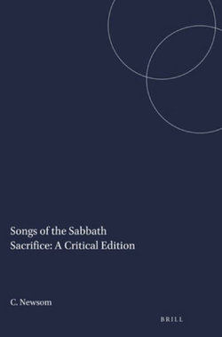 Songs of the Sabbath Sacrifice: a Critical Edition