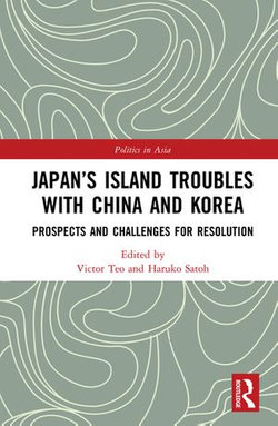 Japan’s Island Troubles with China and Korea