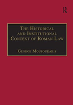 The Historical and Institutional Context of Roman Law