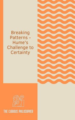 Breaking Patterns - Hume's Challenge to Certainty