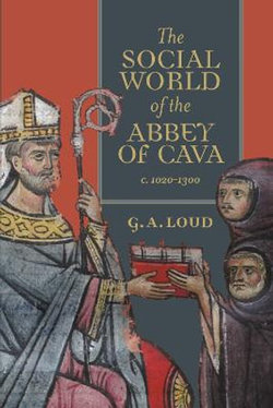 The Social World of the Abbey of Cava, C. 1020-1300