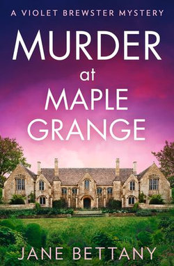 Murder at Maple Grange (A Violet Brewster Mystery, Book 3)