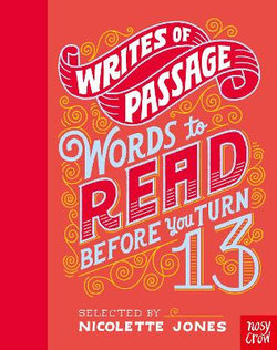 Writes of Passage: Words To Read Before You Turn 13