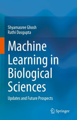 Machine Learning in Biological Sciences