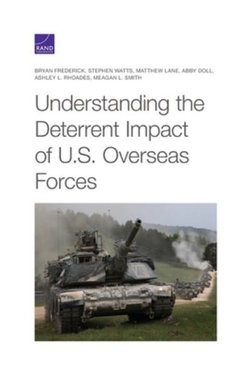 Understanding the Deterrent Impact of U. S. Overseas Forces