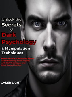 Unlock the Secrets of Dark Psychology & Manipulation Techniques