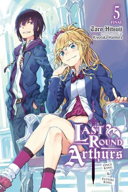 Last Round Arthurs, Vol. 5 (light novel)