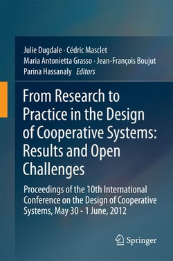 From Research to Practice in the Design of Cooperative Systems: Results and Open Challenges