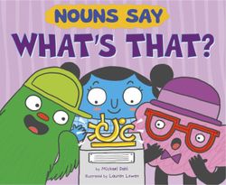 Nouns Say What's That?