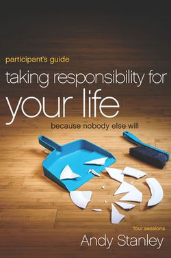 Taking Responsibility for Your Life Bible Study Participant's Guide