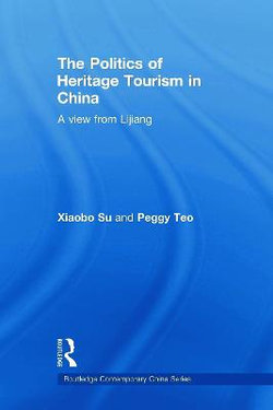 The Politics of Heritage Tourism in China