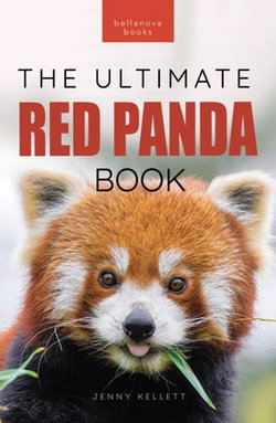 Red Pandas The Ultimate Book