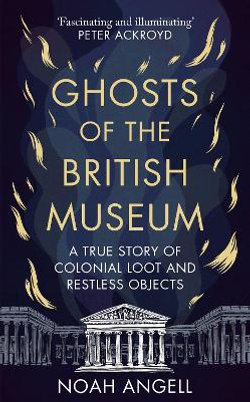 Ghosts of the British Museum