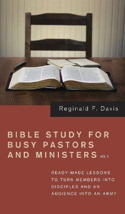 Bible Study for Busy Pastors and Ministers, Volume 3