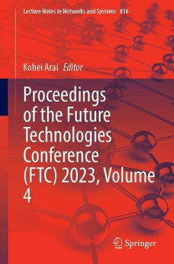 Proceedings of the Future Technologies Conference (FTC) 2023, Volume 4