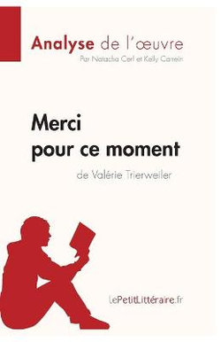 Merci pour ce moment de Valerie Trierweiler (Analyse de l'oeuvre)