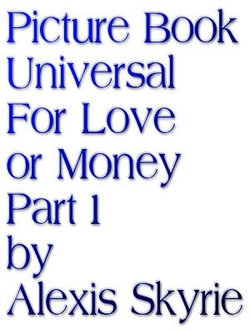 Picture Book Universal For Love or Money Part 1