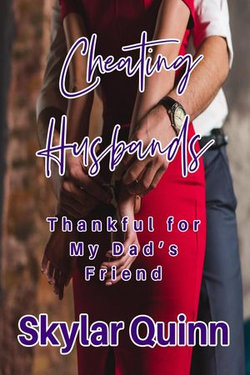 Cheating Husbands: Thankful for My Dad's Friend