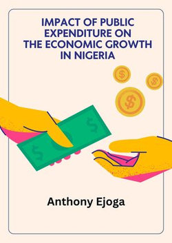 IMPACT OF PUBLIC EXPENDITURE ON THE ECONOMIC GROWTH IN NIGERIA