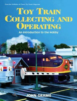 Toy Train Collecting and Operating