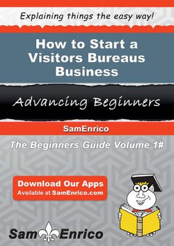 How to Start a Visitors Bureaus Business