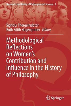 Methodological Reflections on Women's Contribution and Influence in the History of Philosophy