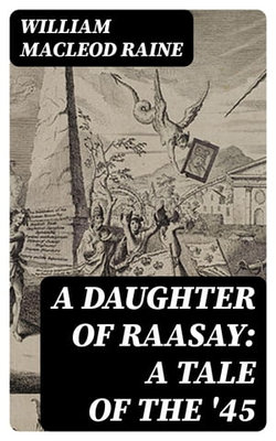 A Daughter of Raasay: A Tale of the '45