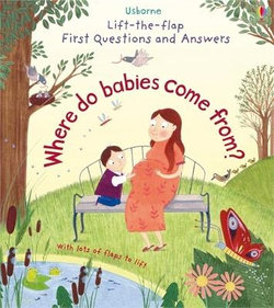 Lift-The-Flap First Questions & Answers: Where Do Babies Come From?