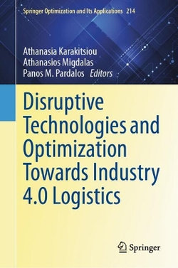 Disruptive Technologies and Optimization Towards Industry 4.0 Logistics