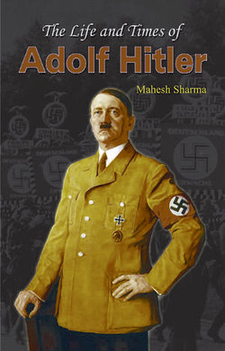 The Life and Times of Adolf Hitler