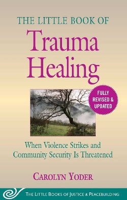 The Little Book of Trauma Healing: Revised and Updated