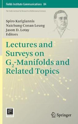 Lectures and Surveys on G2-Manifolds and Related Topics