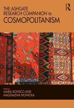 The Ashgate Research Companion to Cosmopolitanism