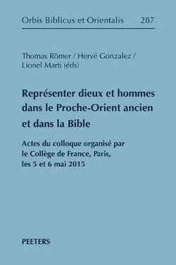 Representer Dieux et Hommes Dans le Proche-Orient Ancien et Dans la Bible