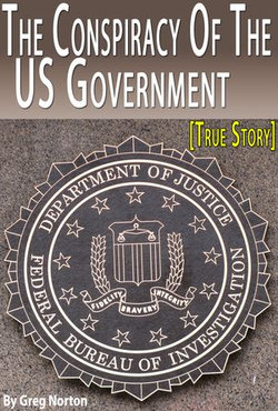 The Conspiracy Of The US Government - Former FBI Agent Exposes The Dirty Deals of The US Government [True Story]