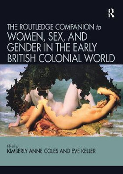 Routledge Companion to Women Sex and Gender in the Early British Colonial World