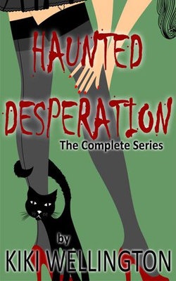 Haunted Desperation (The Complete Series)